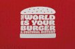The-World-is-Your-Burger-EN-7398-Interior-CH1 …...The-World-is-Your-Burger-EN-7398-Interior-CH1-161219.indd 8 21/12/2016 15:19 8 Introduction Left: Knockout Burger, The Oinkster.