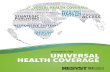 UNIVERSAL HEALTH COVERAGE - RESYST€¦ · COVERAGE OF SERVICES UHC is not only about funding; a vital element of UHC is ensuring that there are enough trained health workers to provide