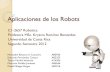 Aplicaciones de los Robots - Kryscia Ramirez€¦ · Nanobots •Es el campo de tecnología emergente que crea máquinas o robots cuyos componentes se encuentran en escala microscópica