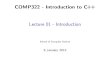 Lecture 01 - Introductiondpomer/comp322/winter2012/lectures/lec… · Lecture 01 - Introduction School of Computer Science 9 January 2012. What this course is I Crash course in C++