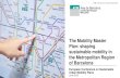 The Mobility Master Plan: shaping sustainable mobility in ...€¦ · The Mobility Master Plan: shaping sustainable mobility in the Metropolitan Region of Barcelona 7 4. Strategic