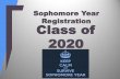 Sophomore Year Registration Class of 2020€¦ · Sophomore Year Registration Class of 2020 . Registration Process 1. Orientation Today 2. Asking Questions & Seeking Teacher Signatures