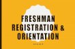 FRESHMAN REGISTRATION & ORIENTATION … · Online Registration Instructions 1. Login to your PowerSchool account. 2. Click on the “Class Registration” Button at the top of the
