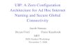UIP: A Zero Configuration Architecture for Ad Hoc Internet ...ahae/isw-2004/slides/strauss.pdf · IdentityBased Routing globally unique, self certifying endpoint IDs persistent, stable