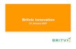 Britvic Innovation · We Have Driven Real Value Through Our Innovation Success Source: AC Nielsen Scantrack/ On Premise –Innovation is defined as new products post 2000 Includes