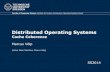Distributed Operating Systems Cache Coherence - TU Dresdenos.inf.tu-dresden.de/Studium/DOS/SS2014/04-Cache-Coherence.pdf · TU Dresden, 5.05.2014 . Distributed Operating Systems Slide