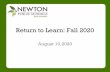 Return to Learn: Fall 2020€¦ · Project Based Learning (45 min) Closing Meeting (15 min) Key Features: Independent work assigned by classroom teacher as appropriate. Intervention,