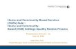 Home and Community-Based Services (HCBS) Rule Home and ... · Home and Community-Based Services (HCBS) Rule – Home and Community-Based (HCB) Settings Quality Review Process Presented