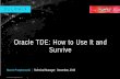 Oracle TDE: How to Use It and SurviveSQL> select TABLESPACE_NAME, ENCRYPTED from dba_tablespaces; TABLESPACE_NAME ENC----- ---SYSTEM NO SYSAUX NO UNDOTBS1 NO TEMP NO USERS NO TS_ENC