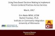Using Data-Based Decision Making to Implement Person ... · Person-Centered Practices Across Services March, 2017 Erin Watts MSW, LICSW Rachel Freeman, Ph.D. Institute on Community