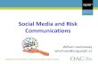Social Media and Risk Communications€¦ · •Marketing communication plans and process in place •Specific Public Relations contact •Identified spokesperson •Mobilize and