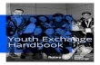 Youth Exchange Handbook - Microsoft...• Creating positive change by empowering youth • Making lasting connections for host clubs, host families, communities, and the students involved