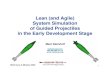 Lean (and Agile) System Simulation of Guided …...Lean (and Agile) System Simulation of Guided Projectiles in the Early Development Stage Mark Steinhoff mark@prodas.com 802 865-3460