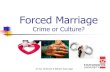 Forced Marriage - Staffordshire Universityeprints.staffs.ac.uk/1342/1/Forced Marriage.pdf · 2013. 8. 19. · Forced Marriage Protection Order Civil remedy and is unique to each case.