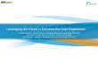 Leveraging the Cloud to Enhance the User Experience · Leveraging the Cloud to Enhance the User Experience Jonathan Navarro – Project Manager, Geospatial Information Technology,