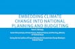 Embedding Climate Change into National Planning and Budgeting · 2020. 7. 4. · PLANNING AND BUDGETING Peter O. Odhengo, Senior Policy Analyst, Climate Finance, National Treasury