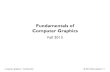 Fundamentals of Computer Graphics - Fabio Pellacinipellacini.di.uniroma1.it/teaching/graphics16/lectures/01_intro.pdf · computer graphics • introduction © 2009 fabio pellacini
