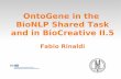 OntoGene in the BioNLP Shared Task and in …nactem.ac.uk/talk_slides/Rinaldi.pdfOutline Background our work on GENIA participation to BioCreative II The IntAct activity Interactors