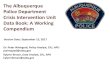 The Albuquerque Police Department Crisis Intervention Unit ... · 9/15/2017  · suffering from behavioral health crisis. • The FAD reports in behavioral health related incidents