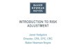 INTRODUCTION TO RISK ADJUSTMENT - MaineHFMA · •Predictive Modeling & Quality of Care •Risk Adjustment Data Validation (RADV) Audit Process •The Future of Risk Adjustment 2.