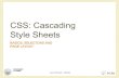 CSS: Cascading Style Sheets - polito.it · Cascading Style Sheets •CSS: Cascading Style Sheet •CSS 1: W3C recommendation (17 Dec 1996) •CSS 2.1: W3C Recommendation (7 June 2011)
