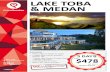 LAKE TOBA & MEDAN · LAKE TOBA & MEDAN . ... 3D2N 4D3N • Taman Simalem Resort @ Waterfall Lodge Run-of-House basis ... roasting or simply enjoy the sights all over the resort and