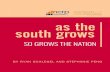 as the south grows...AS THE SOUTH GROWS Between 2011 and 2015, foundations nationwide invested 56 cents per person in the South for every dollar per person they invested nationally