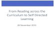 Self directed learning and reading across the curriculum · 2017. 3. 3. · Self directed learning (SDL) Relationships between RaC and SDL Role of school oGetting students ready for