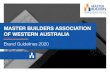 MASTER BUILDERS ASSOCIATION OF WESTERN AUSTRALIA€¦ · MBAWA Brand Guidelines 1 BUILDING A BETTER INDUSTRY Brand Guidelines 2020. MASTER BUILDERS ASSOCIATION OF WESTERN AUSTRALIA.