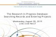 The Research in Progress Database: Searching …onlinepubs.trb.org/onlinepubs/webinars/190828.pdfPurpose Toprovide users of TRB's Research in Progress (RiP) Database with the latest