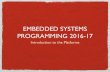 Embedded Systems Programming 2016-17 - home page | DEIfantozzi/esp1617/files/Introduction to the Platforms.pdf · WP: HISTORY 1996: Windows CE 1.0, targeted at “handheld PCs”