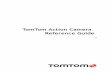 TomTom Action Camera Reference Guide · Use your smartphone to quickly and easily publish your edited videos online, within moments of the action. Take single photos or burst photos.