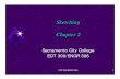 Sacramento City College EDT 300/ENGR 306 · Presentation Sketches Presentation Sketches Pictorial sketches have a three-dimensional view that can be understood easily by non-technical
