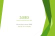 Zabbix - ruy.frruy.fr/wp-content/uploads/2018/04/ZABBIX.pdf · ZABBIX Présentation de ZABBIX Zabbix est un logiciel libre et open source qui permet de surveiller l’état d’un