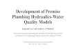 Development of Premise Plumbing Hydraulics-Water Quality Models€¦ · Plumbing Hydraulics-Water Quality Models Juneseok Lee1and Andrew J. Whelton2 1Civil and Environmental Engineering,