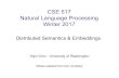 CSE 517 Natural Language Processing Winter 2017 · 2017. 1. 4. · Word similarity for historical linguistics: semantic change over time Sagi, Kaufmann Clark 2013 Kulkarni, Al-Rfou,