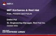 MIT Kerberos & Red Hat · Context Red Hat has been sponsoring FreeIPA community for several years This year we have seen major upstream releases of FreeIPA: 2.0 and 2.1 FreeIPA is