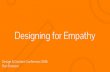Designing for Empathy · Designing for Empathy Design & Content Conference 2016 Ron Bronson. Do you ever read a magazine article and know the article was written with the assumption