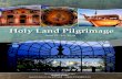 Holy Land Pilgrimage - ETS Agents · Pilgrimage to The Holy Land Spirtual Journey Jesus’ Life, Times, Home and Faith June 11 & 12 - USA to the Holy Land Your spiritual pilgrimawge