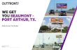 WE GET YOU BEAUMONT - PORT ARTHUR, TX.€¦ · digital search with ooh +40% ooh radio print tv 48% more likely to click after being exposed to ooh tv ooh digital display digital video