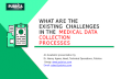 What are the existing challenges in the medical data collection processes? – Pubrica
