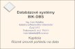 BIK-DBSusers.fit.cvut.cz/~halaska/BIK-DBS/prednaska/BIK-DBS_2_datovy_mo… · 3 Konceptuální modelování v polovině 70. let - konceptuální modely – společné chápání objektů