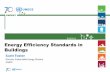 ENERGY Energy Efficiency Standards in Buildings€¦ · ENERGY 10 Principles Design and Construction – Conception/delivery of buildings must be: Holistic and integrated: recognize