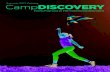 CampDISCOVERY...interests of the campers who sign up, but everyone is bound to have a great time. There will be a lunch break from 12-1 (bring a sack lunch). Early drop-off available