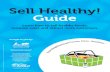 Sell Healthy! Guide Healthy...Y o u r od N e i g h b o r h o o d h C o r n e r S t or e. H e a l t i e r. Sell Healthy! Guide Learn how to sell healthy foods, increase sales and attract