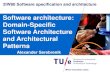 Software architecture: Domain-Specific Software …aserebre/2IW80/2013-2014/A2...• In Kruchten’s 4+1 components, functions, subsystems, modules and packages are discussed in the