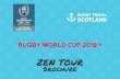 ZEN TOUR - Rugby Travel Scotland · ZEN TOUR Included Matches Tour Locations Tour Inclusions Tour Dates Itinerary Quarter-final 2 Quarter-final 4 16 October - 22 October 2019 We only