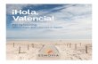 ¡Hola, Valencia! - Esmovia€¦ · ¡Hola, Valencia! Fun by learning. Internships and courses in Spain. Esmovia is a Spanish company, located in Valencia and dedicated to the management