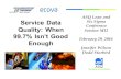 ASQ Lean and Service Data Six Sigma...2016/02/06  · ASQ Lean and Six Sigma Conference Session M12 February 29, 2016 Jennifer Wilson Dodd Starbird Service Data Quality: When 99.7%