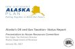 Alaska’s Oil and Gas Taxation- Status Reportalaskasenatedems.com/.../01/...Tax_Status_Report_HRES_1-30-17_fin… · 3. 2007: Alaska’s Clear and Equitable Share “ACES” –